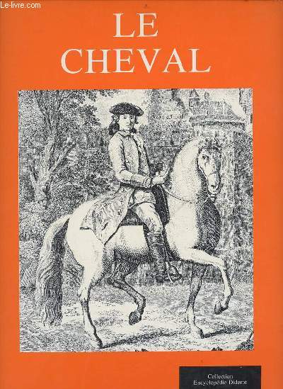 Le cheval - Collection Encyclopdie Diderot.