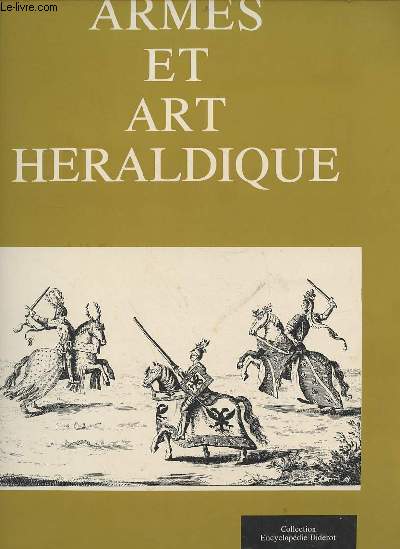Armes et art hraldique - Collection Encyclopdie Diderot.