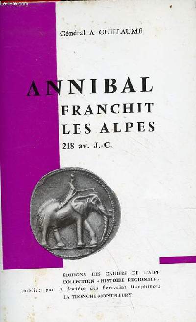 Annibal franchit les Alpes 218 av. J.-C. - exemplaire n289/300 sur pur fil dame blanche de la papeterie de renage - collection histoire rgionale.