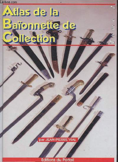 Atlas de la baonnette de collection - Tome 2.