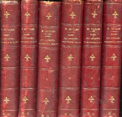 Paris ses organes, ses fonctions et sa vie dans la seconde moiti du XIXe sicle - En 6 tomes (6 volumes) - tomes 1+2+3+4+5+6 - 6e dition.