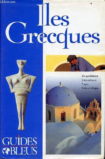 Iles Grecques - Guides bleus.