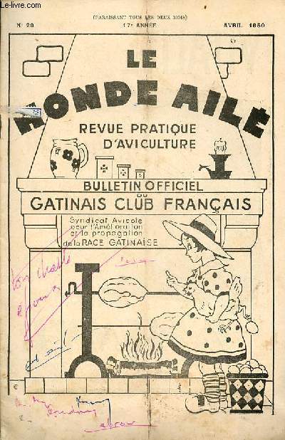 Le monde ail revue pratique d'aviculture bulletin officiel du gatinais club franais n20 17e anne avril 1950 - Assemble gnrale du Gtinais-club - bilan de l'anne 1949 - tribune libre ce que nous avons vu au salon avicole - communiqus du gtinais..