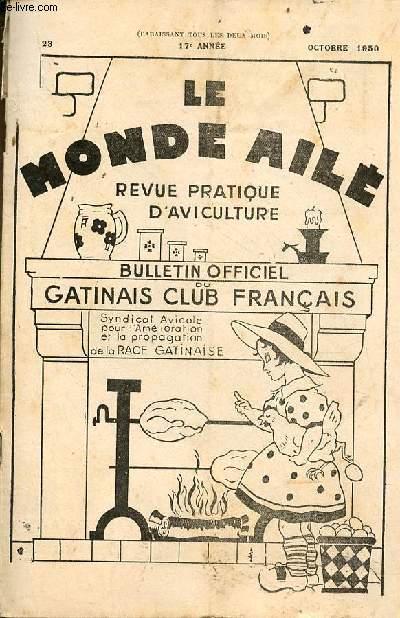 Le monde ail revue pratique d'aviculture bulletin officiel du gatinais club franais n23 17e anne octobre 1950 - Paiement de la cotisation 1951 - activit du G.C.F. en 1950 - chos des expositions - communiqus du G.C.F. - pour russir vos poulettes...