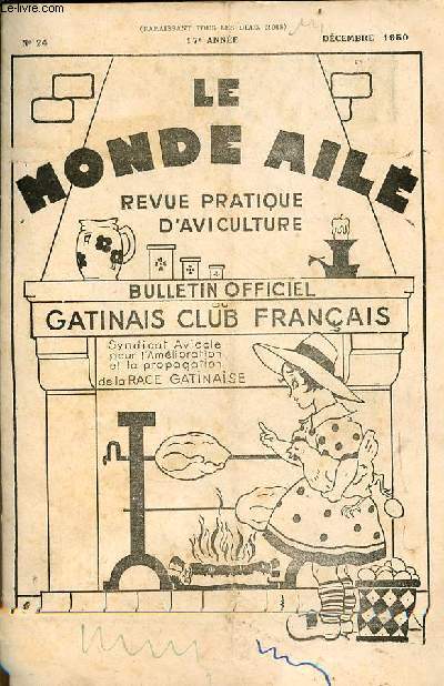 Le monde ail revue pratique d'aviculture bulletin officiel du gatinais club franais n24 17e anne dc.1950 - Nos voeux pour 1951 - bagues - communiqus du gatinais-club - composition d'une ration (chimie) la poule ne sabote pas ses oeufs etc.