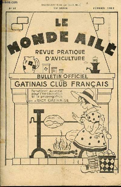 Le monde ail revue pratique d'aviculture bulletin officiel du gatinais club franais n31 19e anne fvrier 1952 - runion du conseil assemble gnrale - echos des expositions - communiqu du gatinais club franais - le 1er concours de basses-cours etc.