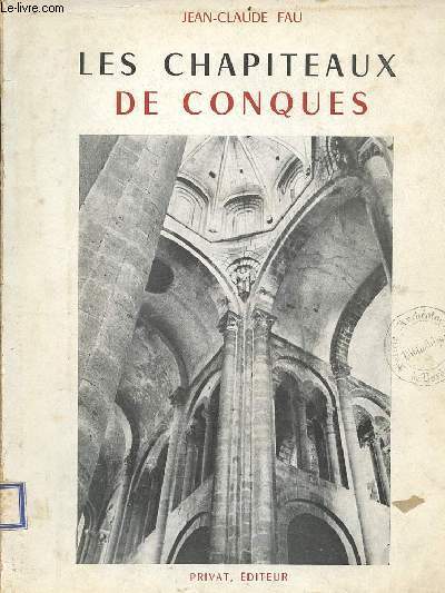 Les chapiteaux de Conques - Collection visions mridionales.