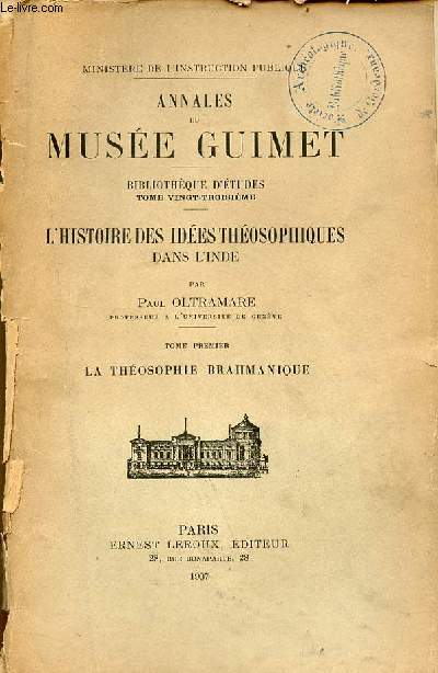 Annales du Muse Guimet bibliothque d'tudes tome 23 : l'histoire des ides thosophiques dans l'Inde - Tome premier : la thosophie brahmanique.
