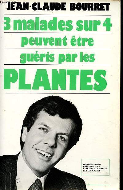 3 malades sur 4 peuvent tre guris par les plantes.