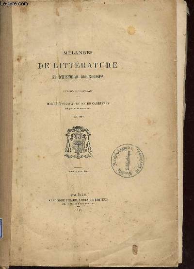 Mlanges de littrature et d'histoire religieuses publis  l'occasion du jubil piscopal de Mgr de Cabrires 1874-1899 - Tome 2.