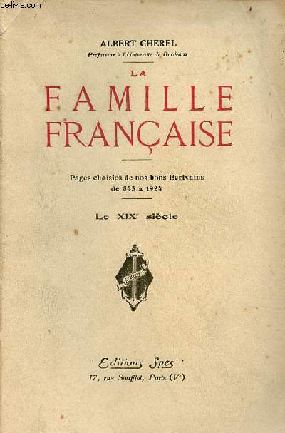 La famille franaise - Pages choisies de nos bons crivains de 843  1924 - Tome 3 : le XIXe sicle.