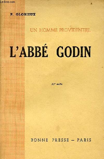 Un homme providentiel L'Abb Godin 1906-1944.