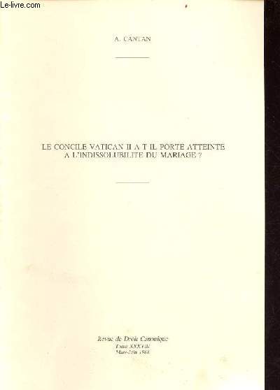 Tir  part de la revue de droit canonique tome 38 mars-juin 1988 : Le concile Vatican II a t il port atteinte  l'indissolubilit du mariage ?.