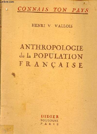 Anthropologie de la population franaise - Collection connais ton pays.
