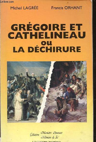 Grgoire et Cathelineau ou la dchirure - Collection mmoire d'hommes, mmoire de foi.