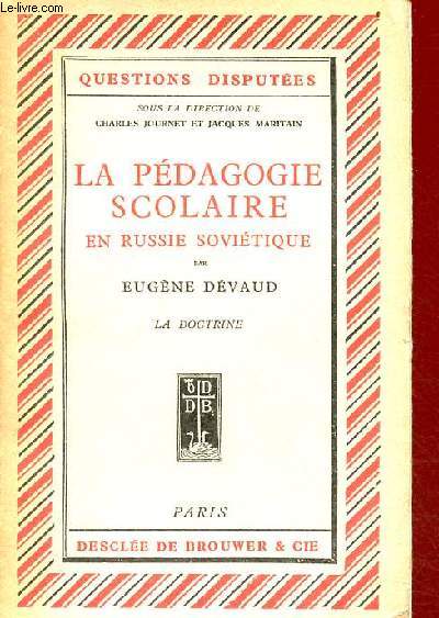La pdagogie scolaire en Russie sovitique - la doctrine - Collection questions disputes.