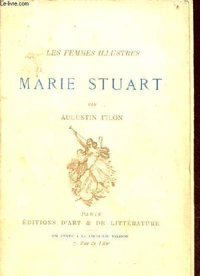 Marie Stuart - Collection les femmes illustrs.