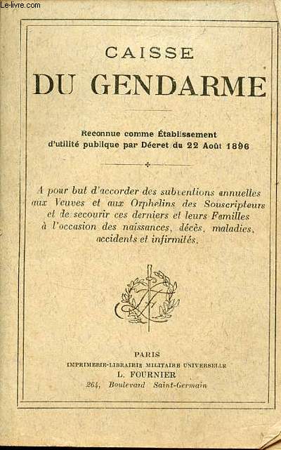Caisse du gendarme reconnue comme tablissement d'utilit publique par dcret du 22 aot 1896.