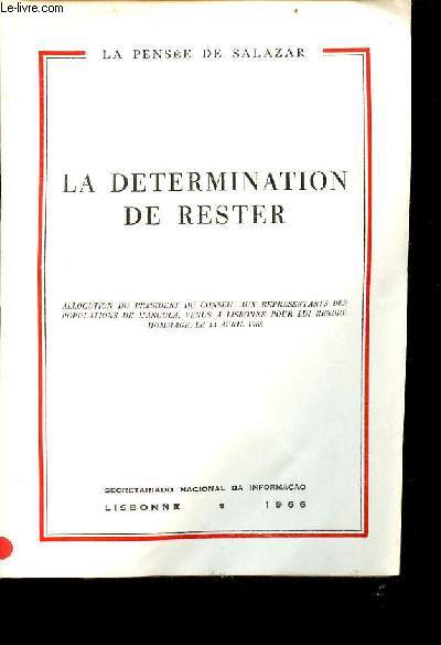 La dtermination de rester allocution du prsident du conseil aux reprsentants des populations de l'Angola, Venus  Lisbonne pour lui rendre hommage le 13 avril 1966 - Collection la pense de Salazar.