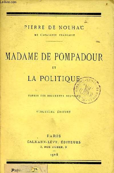Madame de Pompadour et la politique d'aprs des documents nouveaux - 20e dition.
