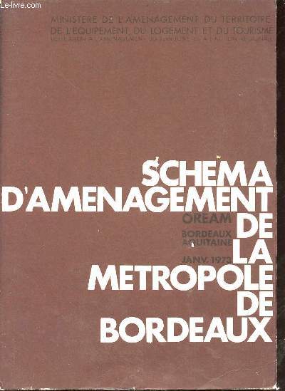Schema d'amenagement de la mtropole de Bordeaux - Oream Bordeaux Aquitaine janvier 1973.