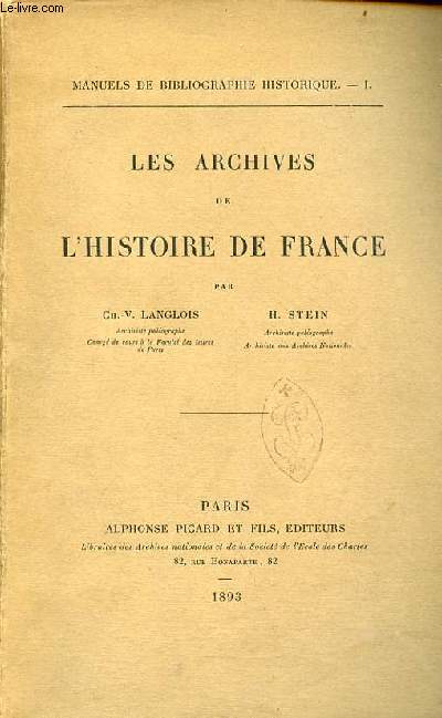 Les archives de l'histoire de France - Collection manuels de bibliographie historique n1.