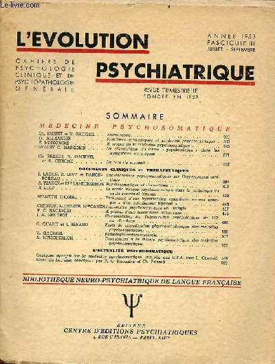 L'volution psychiatrique fascicule 3 juillet septembre 1953 - Mdecine psychosomatique - avant propos par Ch.Brisset et V.Gackhel - problmes mthodiques et mdecine psychosomatique par Fr.Alexander -  propos de la mdecine psychosomatique etc.