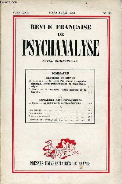 Revue franaise de psychanalyse n2 tome XXV mars-avril 1961 - Mmoires originaux - du temps d'un silence : approche technique, contre-transfrentielle et psychodynamique par R.Barande - la castration comme ngation de la fminit par C.Stein etc.