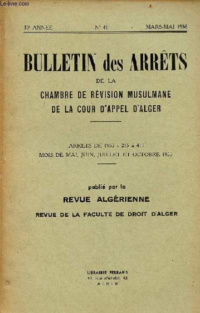 Bulletin des arrts de la chambre de rvision musulmane de la cour d'appel d'Alger n41 10e anne mars-mai 1956 - Arrts de 1955 : 215  411 mois de mai,juin,juillet et octobre 1955.