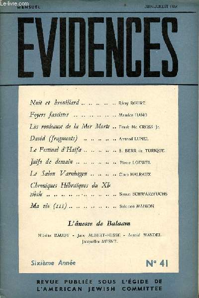 Evidences n41 6e anne juin-juillet 1954 - Nuit et brouillard par Rmy Roure - foyers fascistes par Maurice Hano - les rouleaux de la mer merte par Franck Mc Cross Jr. - David (fragments) par Armand Lunel - le festival d'Hafa par S.Berr de Turique etc.