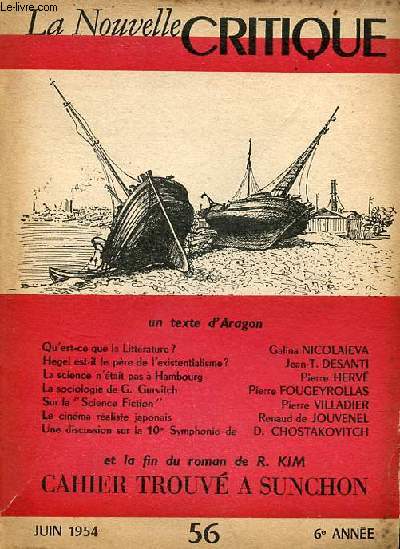 La nouvelle critique revue du marxisme militant n56 6e anne juin 1954 - un texte d'Aragon et la fin du roman de R.Kim cahier trouv  Sunchon - qu'est ce que la littrature ? par Galina Nicolaieva - Hegel est il le pre de l'existentialisme ? etc.