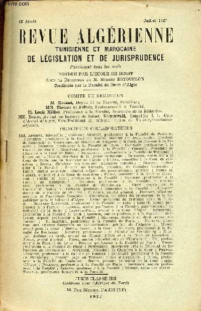 Revue algrienne tunisienne et marocaine de lgislation et de jurisprudence juillet 1927 43e anne - De la tutelle et des absents en droit mozabite - revues des thses soutenues devant la facult de droit d'Alger 1919-1926 - loi musulmane violation etc.