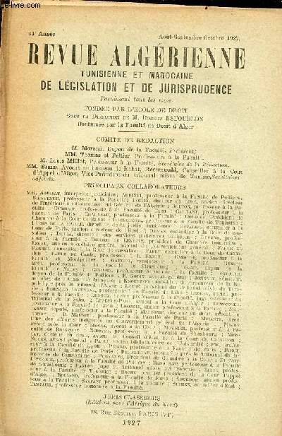Revue algrienne tunisienne et marocaine de lgislation et de jurisprudence aout septembre octobre 1927 43e anne .