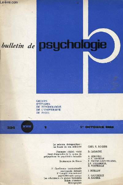 Bulletin de psychologie n224 tome 17 1 1er octobre 1963 - La relation thrapeutique les bases de son efficacit par C.R.Rogers - fantaisie, ralit, vrit par D.Lagache - essai d'approche de la notion de prpsychose en psychiatrie infantile etc.