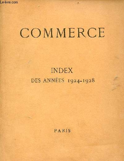 Commerce cahiers trimestriels publis par les soins de Paul Valry, Lon-Paul Fargue, Valery Larbaud - Indes des annes 1924-1928.