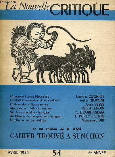 La nouvelle critique revue du marxisme militant n54 6e anne avril 1954 - L'influence du parti communiste dans les milieux intellectuels par Jacques Duclos - hommage  Lon Moussinac par Georges Cogniot - le parti communiste propose un programme etc.