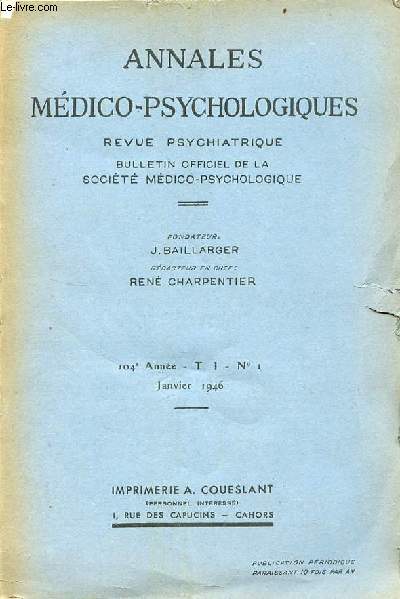 Annales mdico-psychologiques revue psychiatrique n1 t.1 104e anne janvier 1946 - Les pilepsies progressives par L.Marchand et J.de Ajuriaguerra - projet d'une lgislation anti-alcoolique par J.Dublineau etc.