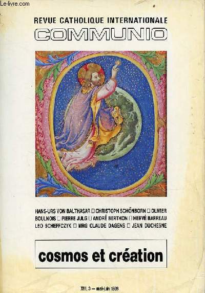 Communio evue catholique internationale n3 XIII mai-juin 1988 - Cosmos et cration - le cosmos et son crateur - cration et trinit par Hans Urs von Balthasar - pour une catchse de la cration par Christoph Schonborn - le commencement de la fin etc.