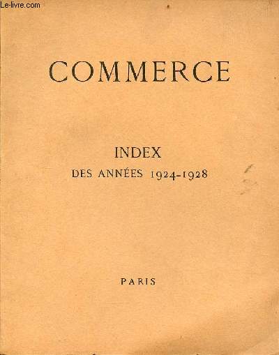 Commerce cahiers trimestriels publis par les soins de Paul Valry, Lon Paul Fargue, Valery Larbaud - index des annes 1924-1928.