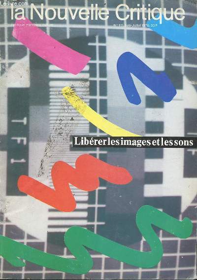 La nouvelle critique n115 juin-juillet 1978 - Librer les images et les sons.