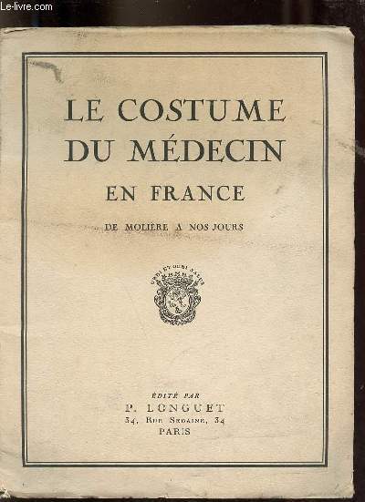 Le costume du mdecin en France de Molire  nos jours.