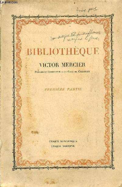 Catalogue de ventes aux enchres - Bibliothque Victor Mercier premire partie poque romantique poque moderne - htel drouot 26,27,28,29 avril 1937.