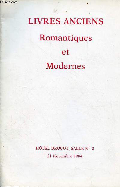 Catalogue de ventes aux enchres livres anciens romantiques et modernes htel drouot salle n2 21 novembre 1984.