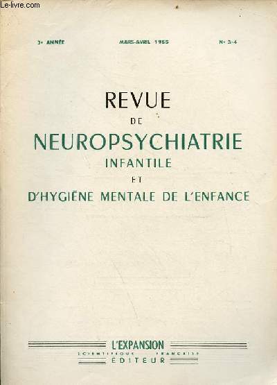 Revue de neuropsychiatrie infantile et d'hygine mentale de l'enfance n3-4 3e anne mars-avril 1955 - Questionnaire en images par G.Heuyer et Mme V.Shentoub - les tats dmentiels chez l'enfant en dehors de la schizophrnie par M.Beucher et R.Escourolle