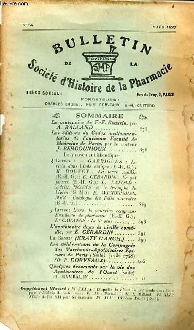 Bulletin de la socit d'histoire de la pharmacie n54 mars 1927 - Le centenaire de F.-Z.Roussin par A.Balland - les ditions du codex medicamentarius de l'ancienne facult de mdecine de paris par J.Bergounioux - l'apothicaire dans la vieille comdie etc