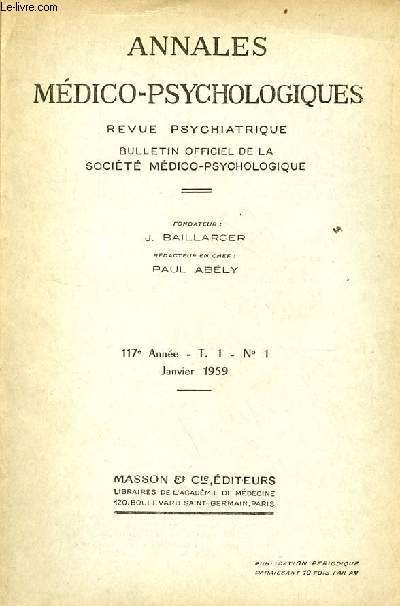 Annales mdico-psychologiques revue psychiatrique n1 T.1 117e anne janvier 1959 - Expression graphique des hallucinations schizophrniques par Irne Jakab - les formes pseudo-nvrotiques des schizophrnies par J.Alves Garcia - de quelques quivoques etc