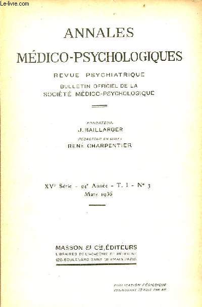 Annales mdico-psychologiques revue psychiatrique n3 T.1 XVe srie 94e anne mars 1936 - Hallucinations visuelles et lsions de l'appareil visuel par J.Lhermitte et J.de Ajuriaguerra - syndrome psychasthnique et hyperhypophysie etc.