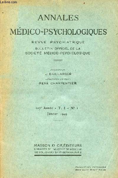 Annales mdico-psychologiques revue psychiatrique n1 T.1 107e anne janvier 1949 - L'exploration clinique en mdecine et en psychiatrie  propos de l'hbphrnie et des psychoses de conflit par P.Guiraud et A.Caloutsis etc.