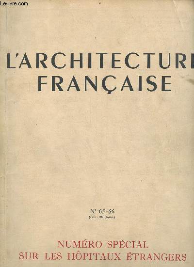 L'architecture franaise n65-66 8e anne dcembre 1946-janvier 1947 numro spcial sur les hpitaux trangers - d'un mois  l'autre par Roux-Spitz - le nouvel hopital civil de Bale par Vischer, Baur, Brauning,Lau Durig - l'hopital cantonal de Coire...