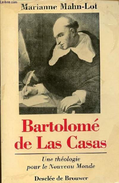 Bartolom de Las Casas - une thologie pour le nouveau monde.